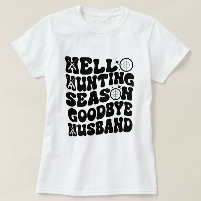 Hej Hunting Season Adjö Make T Shirt (Design framsida)