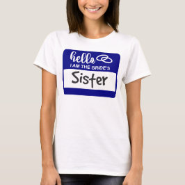 Hej jag är Brides syster Bröllop Namn Badge T Shirt