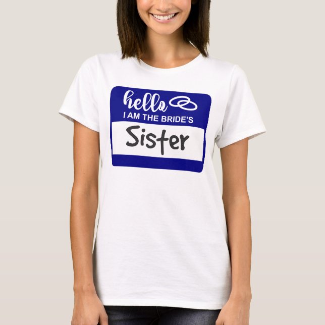 Hej jag är Brides syster Bröllop Namn Badge T Shirt (Framsida)