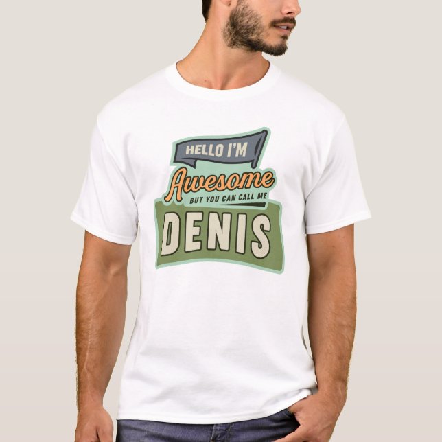 Hej Jag är Fantastisk Denis Funny Namn Denis T Shirt (Framsida)