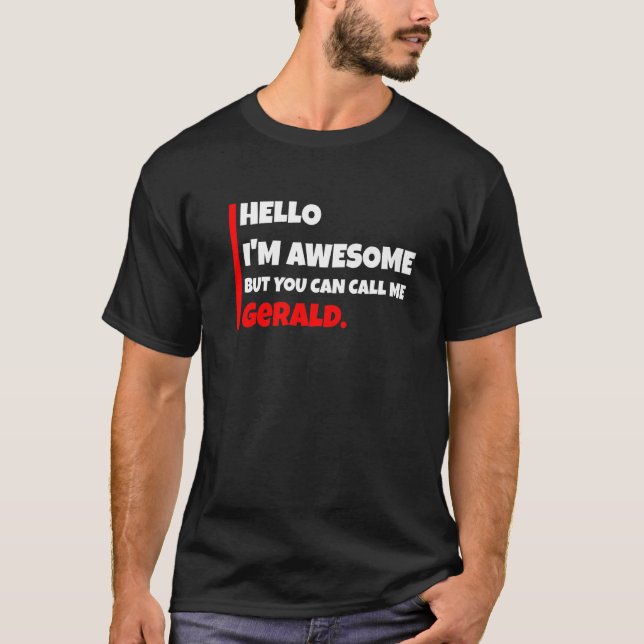 Hej jag är Fantastisk, men du kan kalla mig Gerald T Shirt (Framsida)