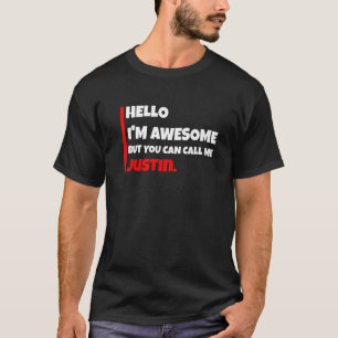 Hej jag är Fantastisk, men du kan kalla mig Justin T Shirt