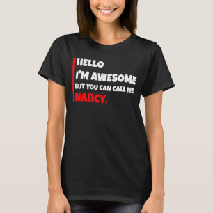 Hej jag är fantastisk, men du kan kalla mig "nancy t shirt