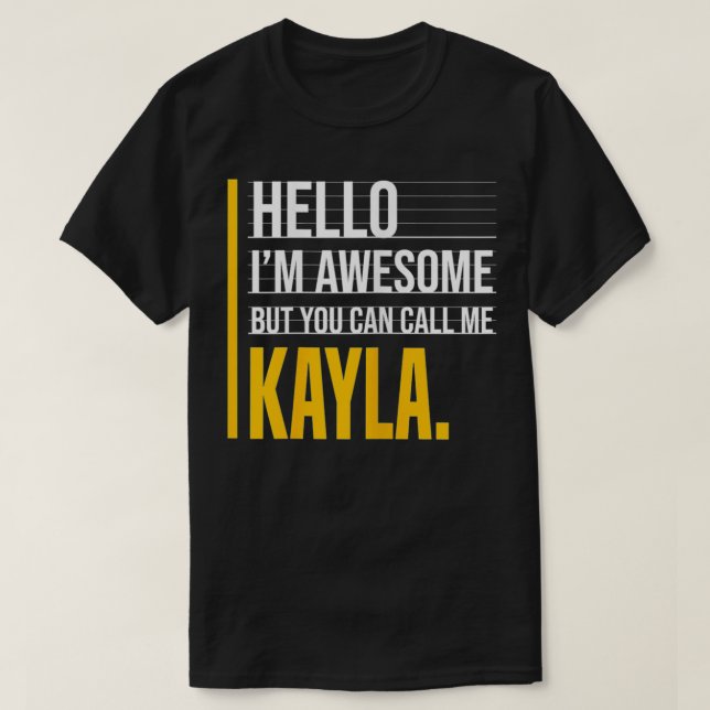 Hej jag är Fantastisk men kalla mig Kayla Gult Fun T Shirt (Design framsida)