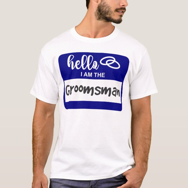 Hej Jag är Groomsman Bröllop Namn Badge T Shirt (Framsida)