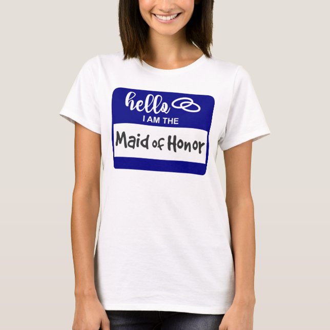 Hej: Jag är Namn-brickan Maid of honor Bröllop T Shirt (Framsida)