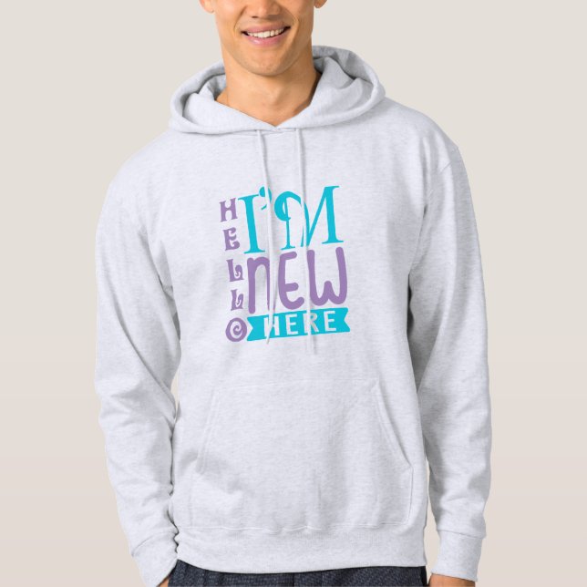 Hej jag är ny här hoodie (Framsida)