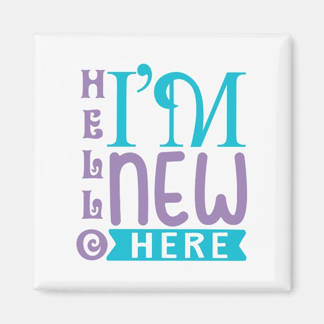 Hej jag är ny här magnet (Framsidan)