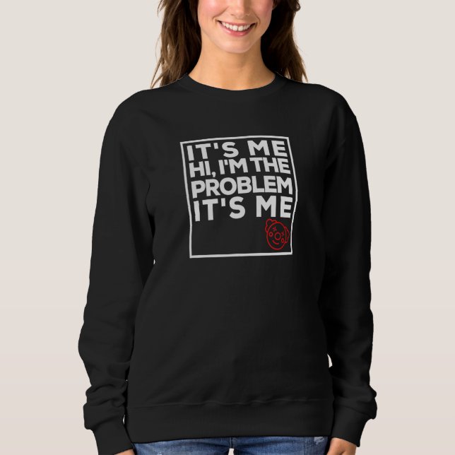 Hej, jag är problemet. Det är jag. T Shirt (Framsida)