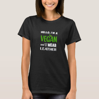 Hej jag är vegan och jag bär läder växtbaserad D T Shirt