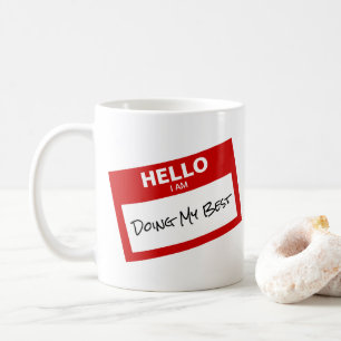 "Hej jag gör mitt bästa" Namn bricka lustigt Kaffemugg