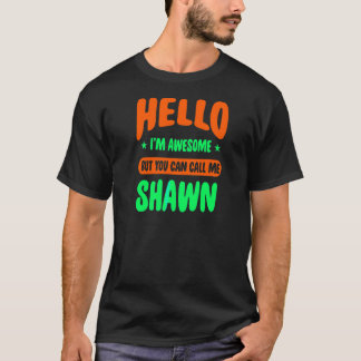Hej Jag heter Fantastisk Kalla mig Shawn Namn Pers T Shirt