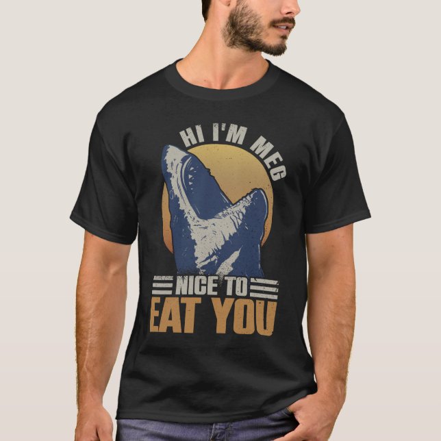 Hej, jag heter Meg. Trevligt att äta dig - Megalod T Shirt (Framsida)