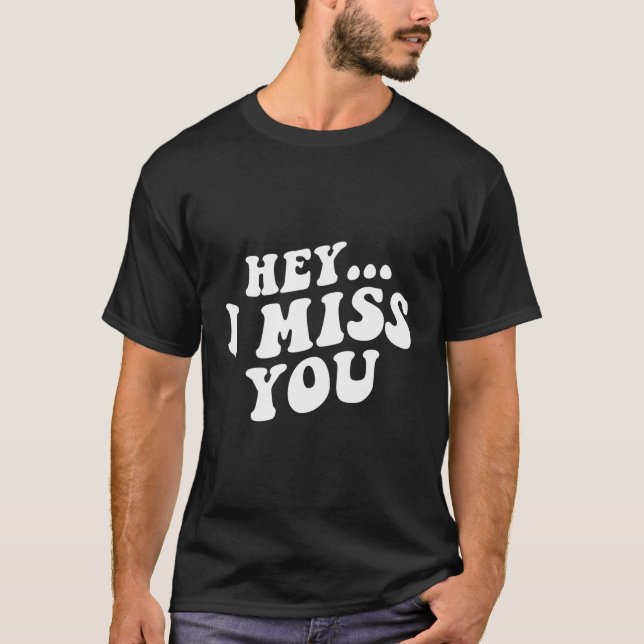 Hej, jag saknar dig t shirt (Framsida)