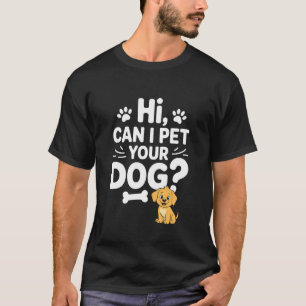 Hej Kan Jag Få Kela Din Hund, Tränare Djurälskare T Shirt