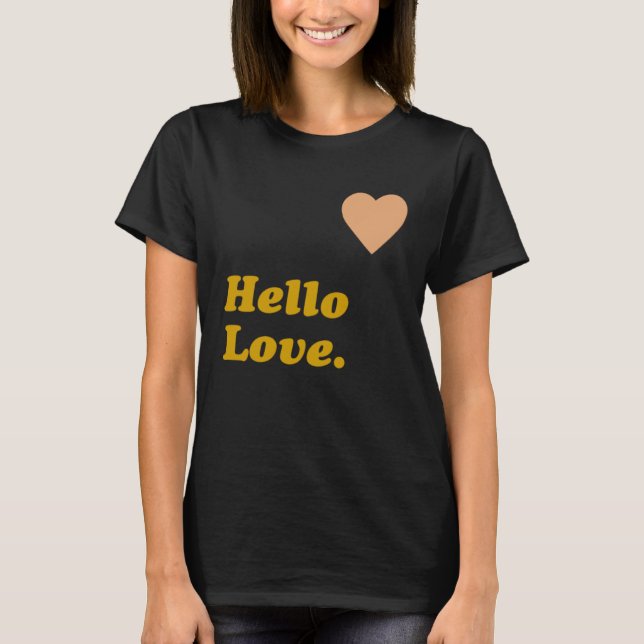 Hej Kärlek T Shirt (Framsida)