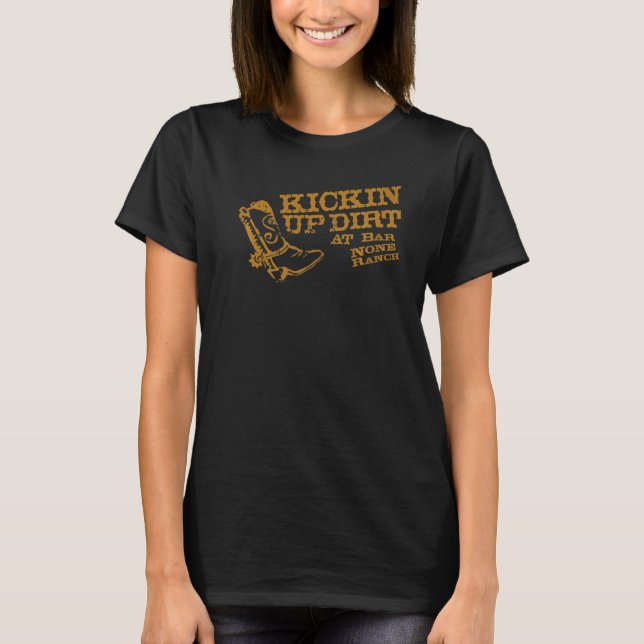 Hej, Kickin Up Dirt T Shirt (Framsida)