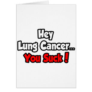 Hej Lung Cancer... Du Suck! Hälsningskort