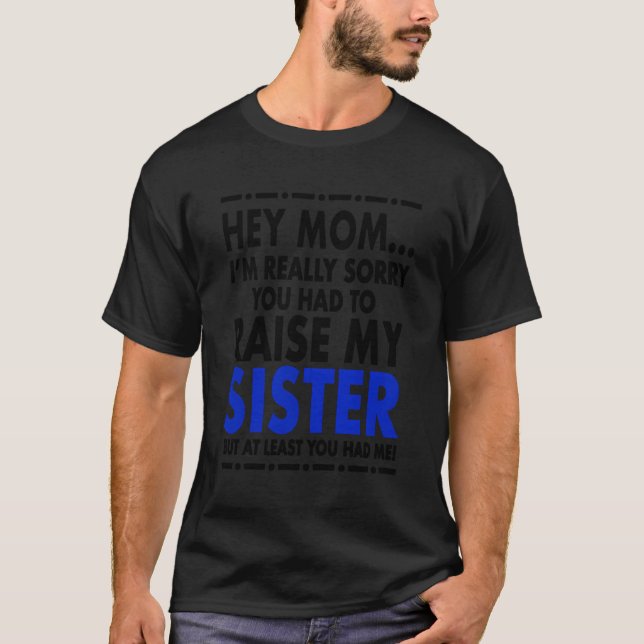 Hej Mamma beklagar min syster. T Shirt (Framsida)