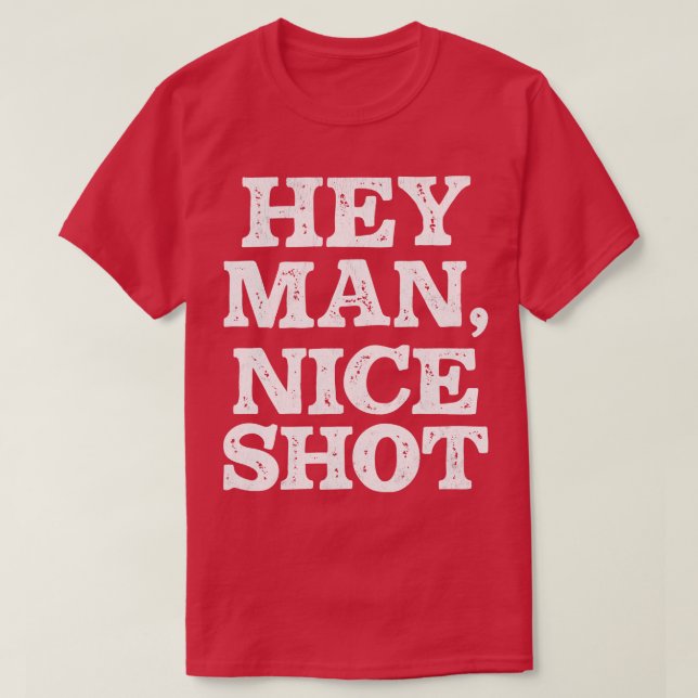 Hej Man Nice Shot T Shirt (Design framsida)