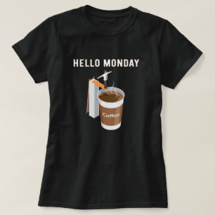 Hej måndag Kan inte få tillräckligt med kaffe T Shirt