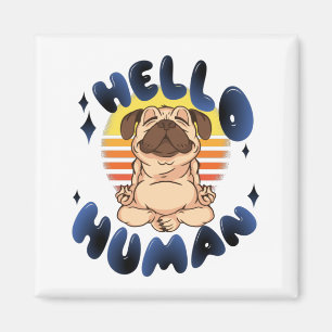 Hej människa Mediterande yogahund Magnet