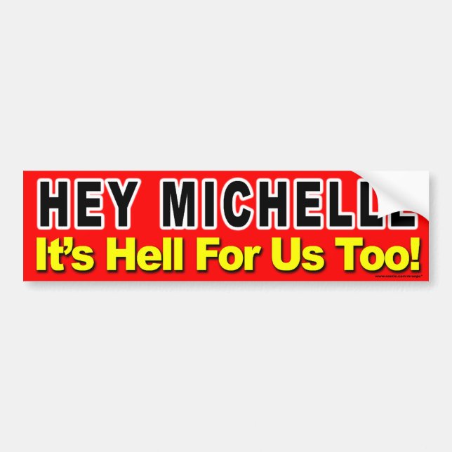 "Hej Michelle, det är helvetet för oss också!" Bildekal (Framsidan)