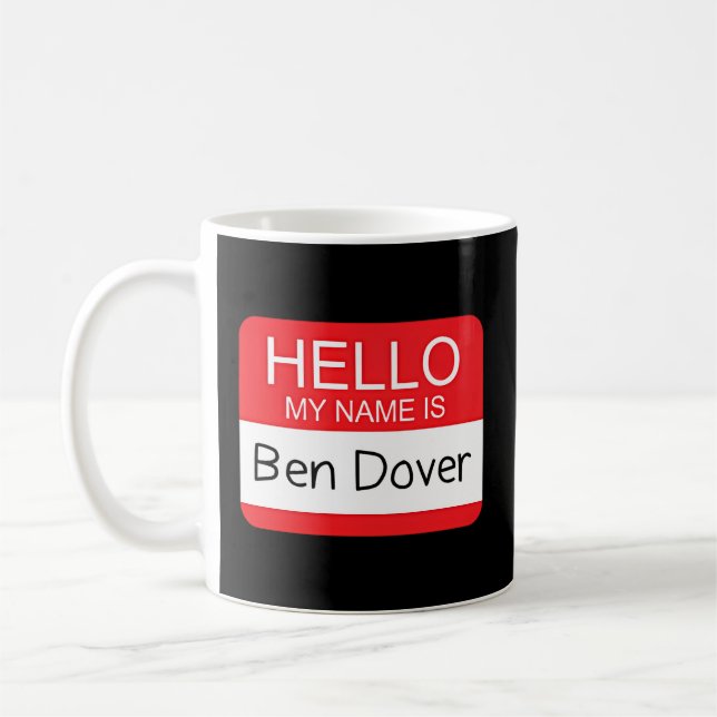 Hej Min Namn är Ben Dover Humor Joke Pun Kaffemugg (Vänster)