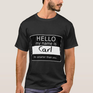 Hej Min namn är Carl jag är smartare än du T Shirt
