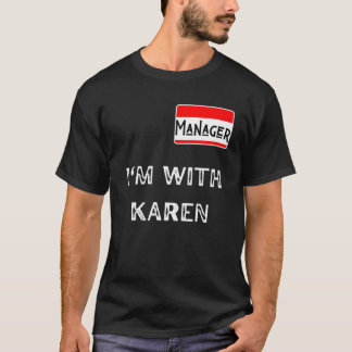 Hej Min Namn är chef jag är med Karen Par Ha T Shirt