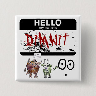 Hej Min Namn är Dimwit oxymoron Lapel Pin Knapp