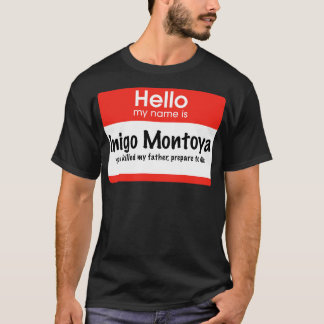 Hej min namn är Inigo Montoya du dödade min fader T Shirt
