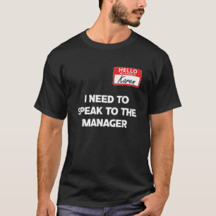 Hej min Namn är Karen och jag måste tala med T Shirt