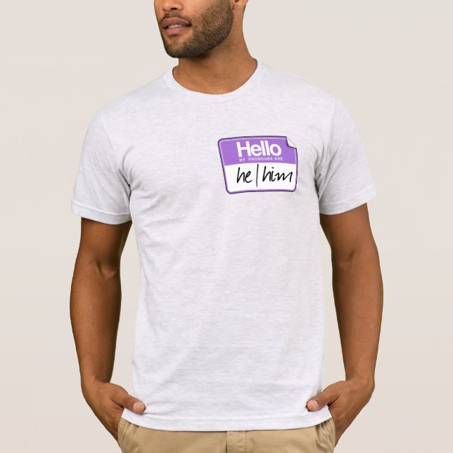 Hej, mina pronomen är: Han Honom T Shirt (Framsida)
