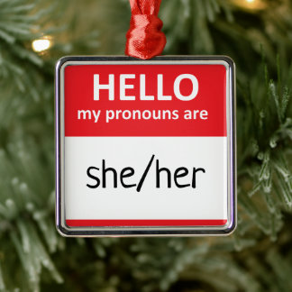 Hej mina pronouns är hon/hon julgransprydnad metall