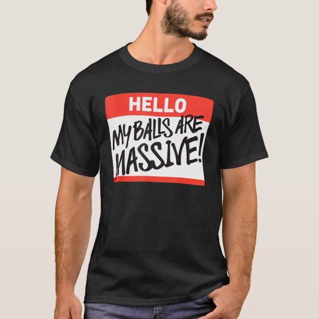 Hej mitt Bollar är enorm T Shirt (Framsida)