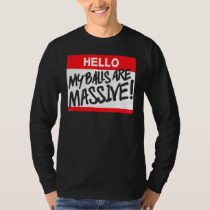 Hej mitt Bollar är enorm T Shirt