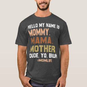 Hej Mitt Namn är Mamma Mor, grabben "Du Bruh" T Shirt