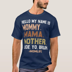 Hej Mitt Namn är Mamma Mor, grabben "Du Bruh" T Shirt
