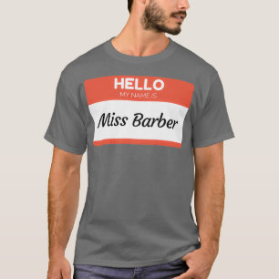 Hej mitt Namn är miss Barber Family Namn-efternamn T Shirt