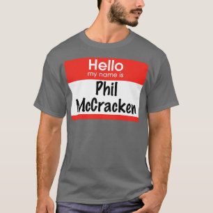 Hej mitt namn är Phil McCracken T Shirt