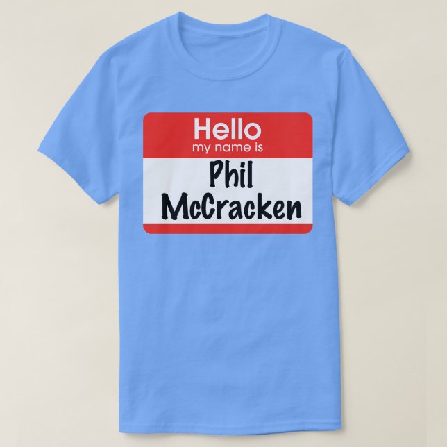 Hej mitt namn är Phil McCracken T Shirt (Design framsida)