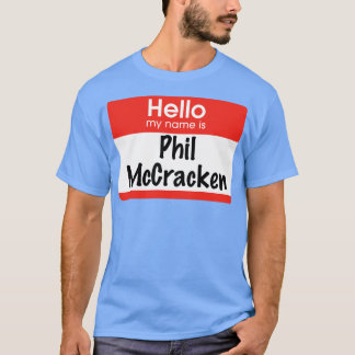 Hej mitt namn är Phil McCracken T Shirt