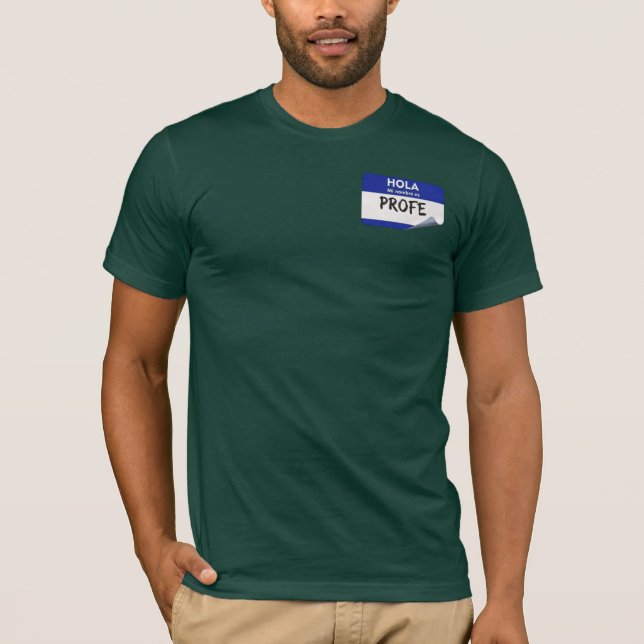 Hej Mitt Namn Är Profe - Spanskundervisare  T Shirt (Framsida)
