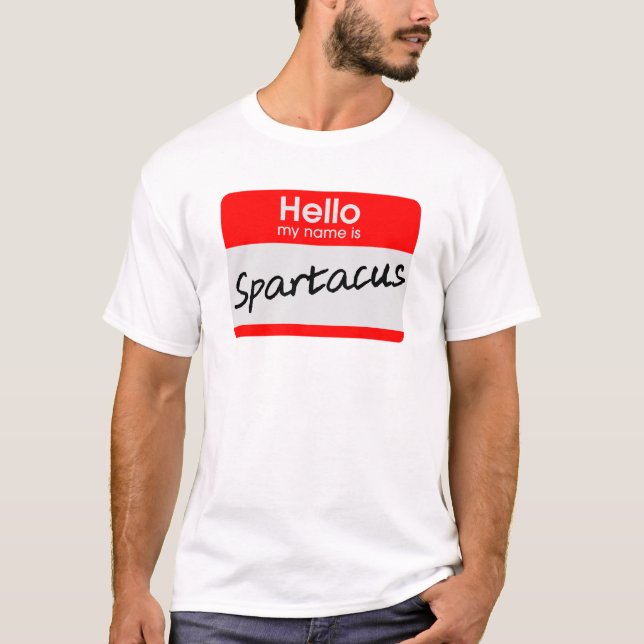 Hej Mitt Namn är Spartacus Namn bricka Funny T-Shi Tee Shirt (Framsida)