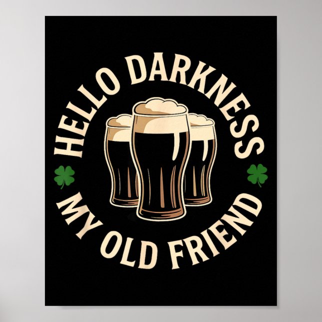 Hej mörker gamle vän irländsk öl St. Patricks Poster (Framsidan)