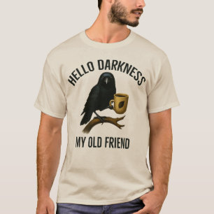 Hej Mörker Min Gamla Vän  Raven Crow Kaffe  T Shirt
