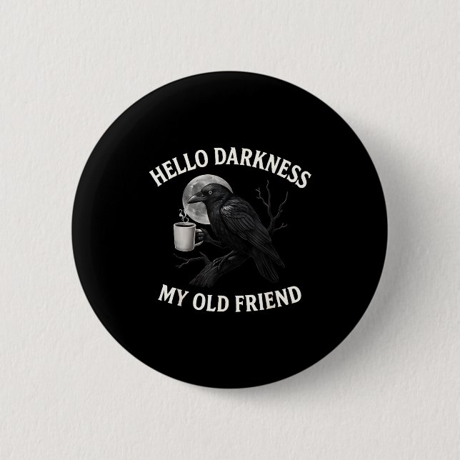 Hej mörker min gamle vän Crow Coffee Soky Hall Knapp (Framsida)