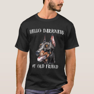 Hej Mörker min gamle vän Hund Doberman T Shirt