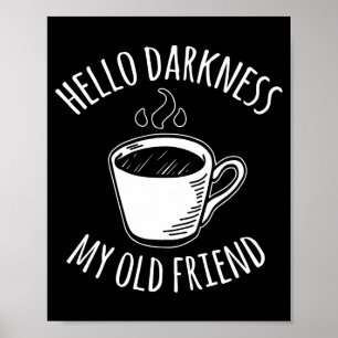 Hej mörker min gamle vän kaffe poster